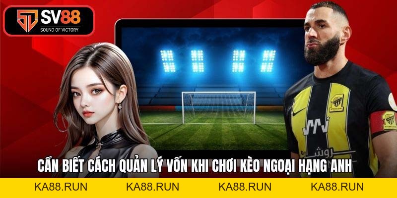Kèo Ngoại Hạng Anh SV88 - Bí Quyết Soi Tỷ Lệ Thắng Lớn Nhất 