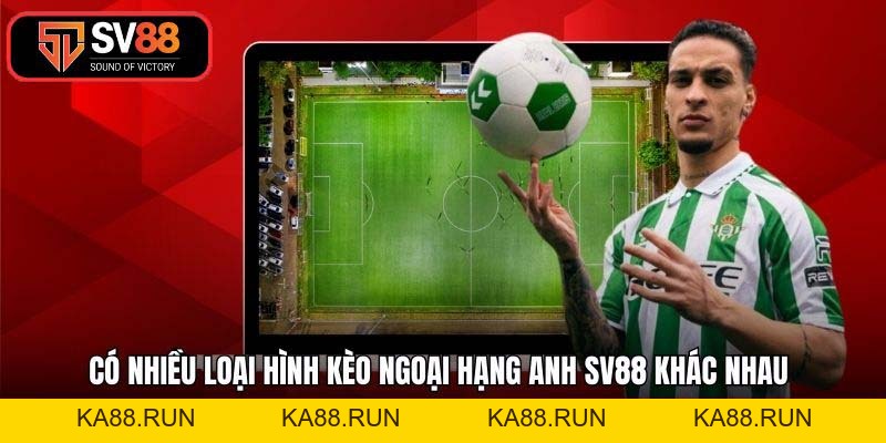 Kèo Ngoại Hạng Anh SV88 - Bí Quyết Soi Tỷ Lệ Thắng Lớn Nhất 