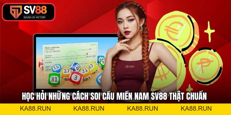 Soi Cầu Miền Nam SV88 - Bí Quyết Chốt Số Chuẩn Cực Hay