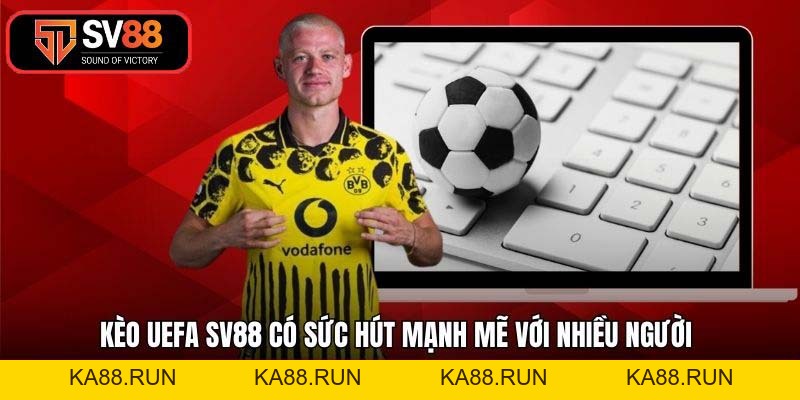 Kèo UEFA SV88 - Phân Tích Tỷ Lệ Và Cách Soi Kèo Đỉnh Cao 