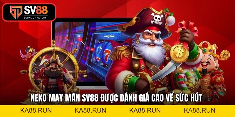 Neko May Mắn SV88 - Bí Quyết Săn Hũ Vàng Đại Thắng 