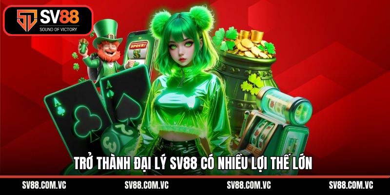 Đại Lý SV88 – Hợp Tác Kinh Doanh Nhận Hoa Hồng 2026